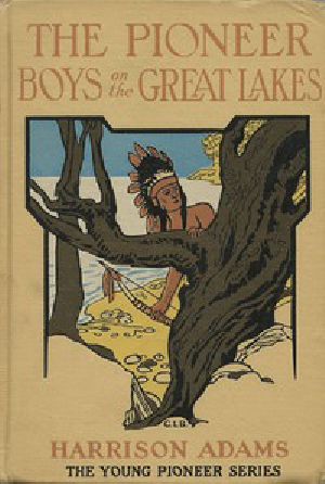 [Gutenberg 46795] • The Pioneer Boys on the Great Lakes; or, On the Trail of the Iroquois